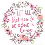 Free Printable Bible Verse 1 Corinthians 16:14 Let All That You Do   Free Printable Bible Verses To Frame