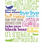 Free Printable Nursery Wall Art ♥ // Lostbumblebee @tabitha   See You Later Alligator Free Printable