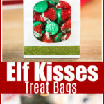 Elf Kisses Treat Bag   Free Printable Elf Kisses Tags