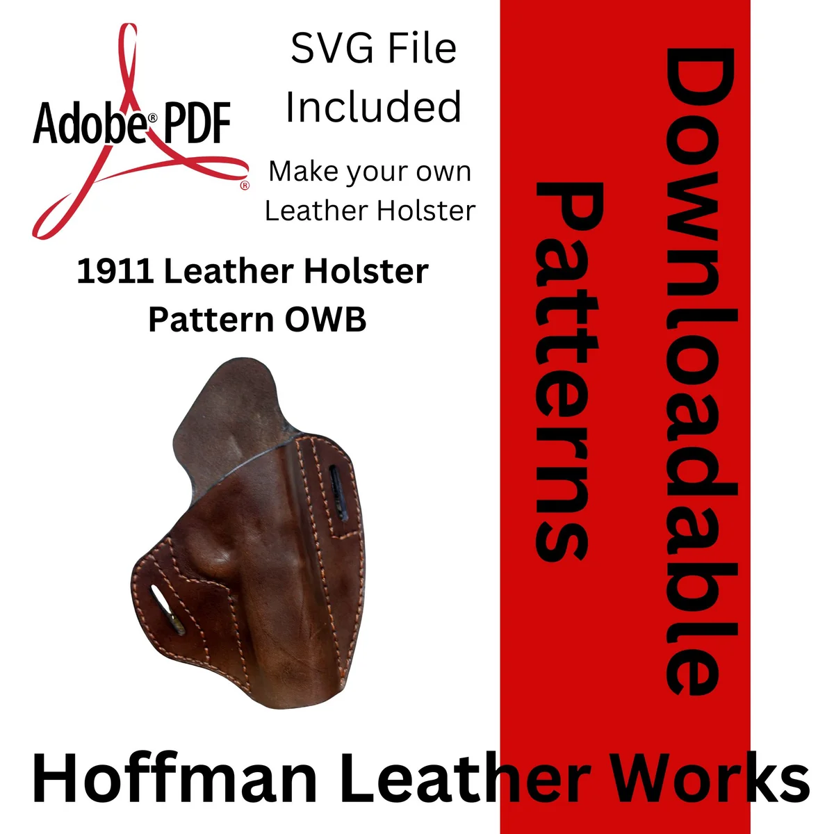 1911 Leather Holsert Pattern Make Your Own Leather Working Holster For Your 1911